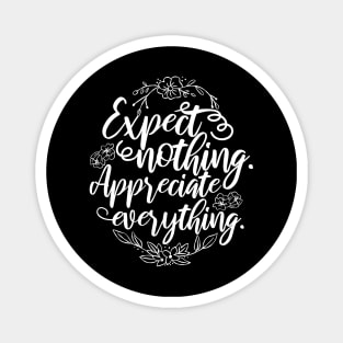 'Expect Nothing Appreciate Everything' Cancer Shirt Magnet